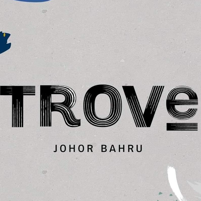 TROVE Johor  Bahru